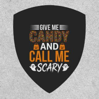 Halloween Give Me Candy and Call Me Scary Patch