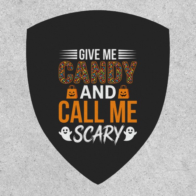 Halloween Give Me Candy and Call Me Scary Patch (Front)