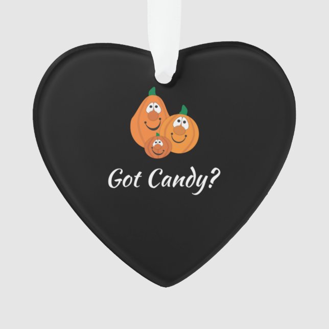 HALLOWEEN  GOT CANDY ORNAMENT (Front)