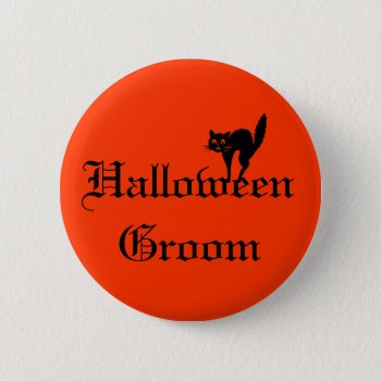 Halloween Groom Button With Black Cat - Orange And by Love_Letters at Zazzle