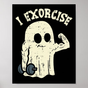 Halloween Gym Ghost I Exorcise Fun Workout Costume Poster