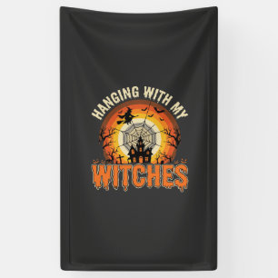 Halloween Hanging With My Witches Haunted House Banner
