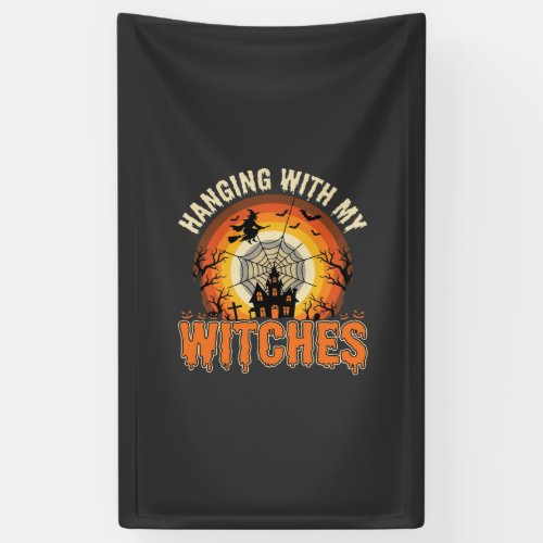 Halloween Hanging With My Witches Haunted House Banner