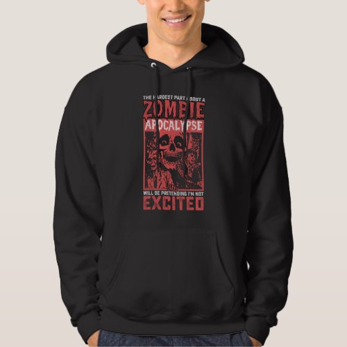 Halloween Hardest Part About Zombie Apocalypse Hoodie