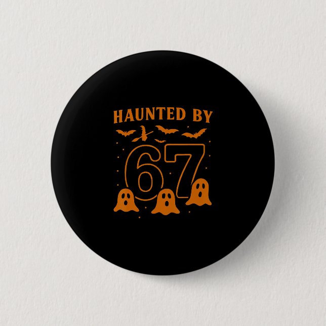 Halloween Haunted 67 Six Seven Meme 1 (22)  Button (Front)