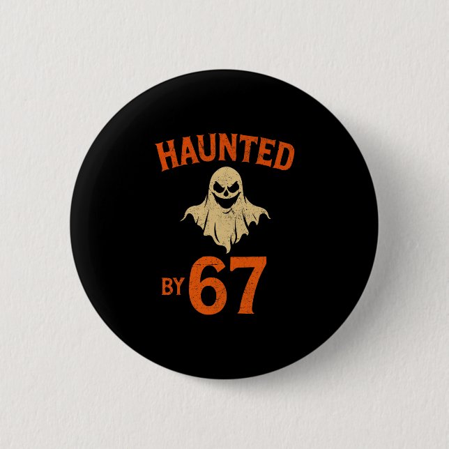 Halloween Haunted 67 Six Seven Meme 1 (23)  Button (Front)