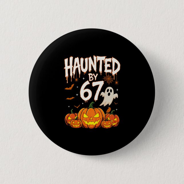 Halloween Haunted 67 Six Seven Meme 1 (7)  Button (Front)