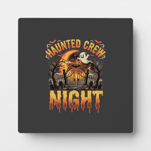 Halloween Haunted Crew Night Plaque