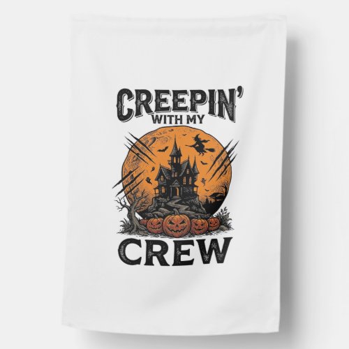 Halloween Haunted House Creepin With My Crew Shirt Flag