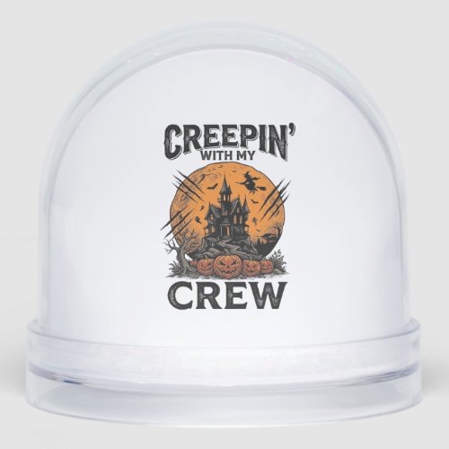 Halloween Haunted House Creepin With My Crew Shirt Snow Globe