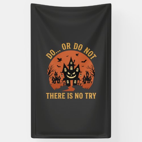 Halloween Haunted House Do Or Do Not Banner