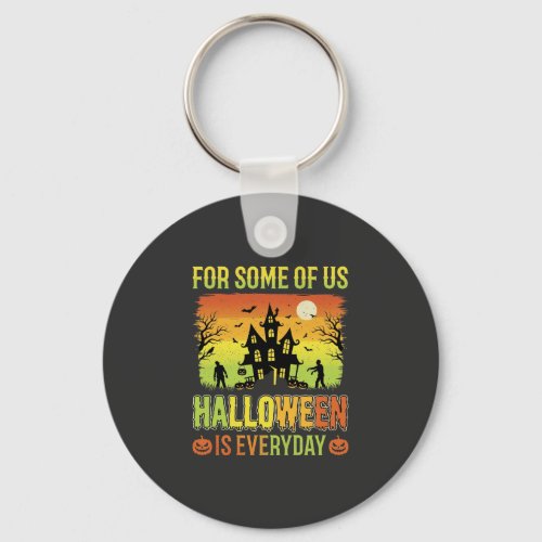 Halloween Haunted House For Some of Us Keychain