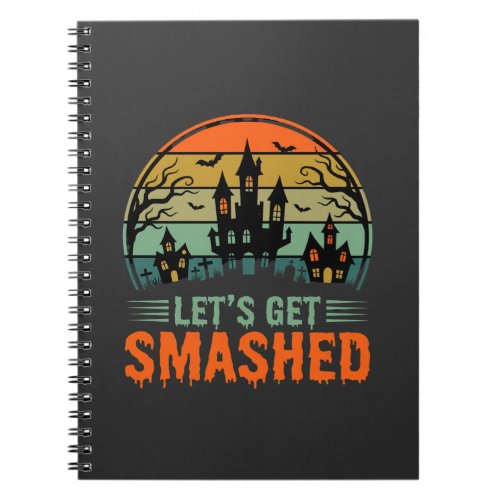 Halloween Haunted House Lets Get Smashed Retro Notebook