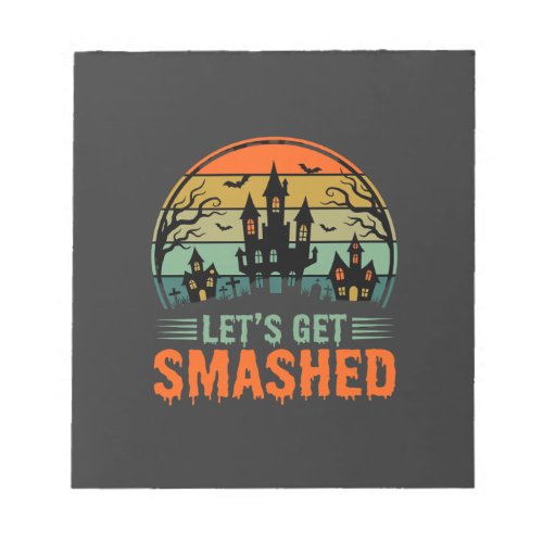Halloween Haunted House Lets Get Smashed Retro Notepad
