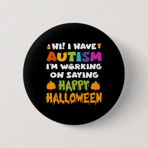 Halloween Have Autism Can't Say Happy Halloween Au Button
