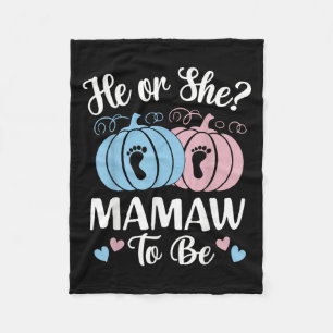 Halloween He Or She Mamaw To Be Pumpkin Gender Rev Fleece Blanket