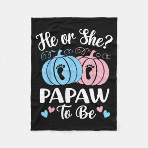 Halloween He Or She Papaw To Be Pumpkin Gender Rev Fleece Blanket