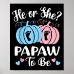 Halloween He Or She Papaw To Be Pumpkin Gender Rev Poster