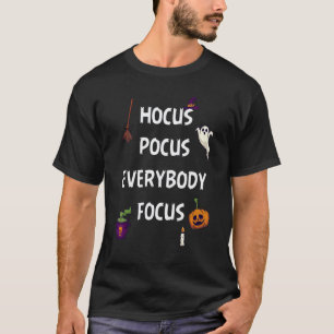 Halloween Hocus Pocus Everybody Focus Teacher cost T-Shirt