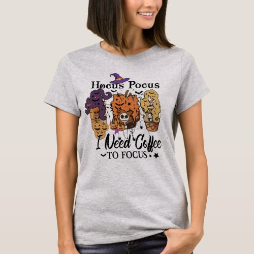 Halloween Hocus Pocus I Need Coffee   T_Shirt