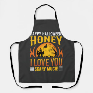 Halloween Honey I Love You Scary Much Apron