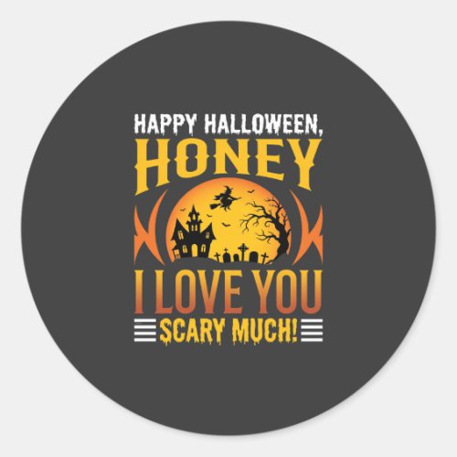 Halloween Honey I Love You Scary Much Classic Round Sticker