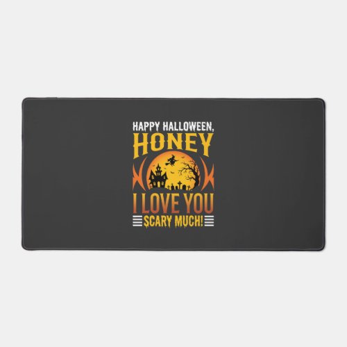 Halloween Honey I Love You Scary Much Desk Mat