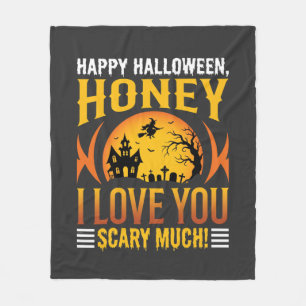 Halloween Honey I Love You Scary Much Fleece Blanket