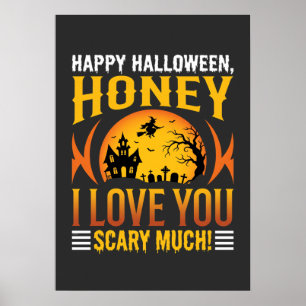 Halloween Honey I Love You Scary Much Poster