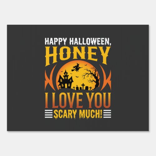 Halloween Honey I Love You Scary Much Sign