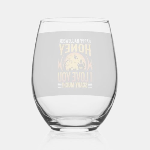 Halloween Honey I Love You Scary Much Stemless Wine Glass