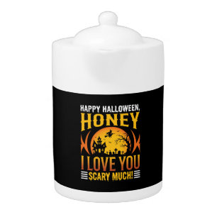 Halloween Honey I Love You Scary Much Teapot