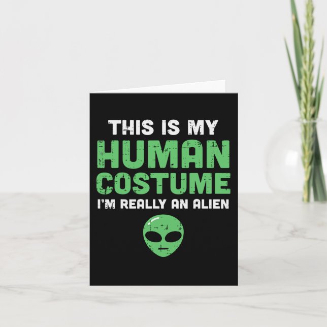 Halloween Human Costume Im Alien Funny Men Women K Card (Front)