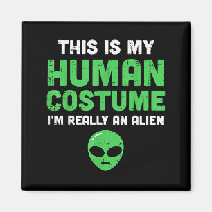 Halloween Human Costume Im Alien Funny Men Women K Magnet