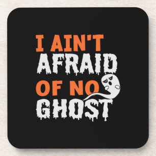 Halloween I Aint Afraid of No Ghost Birthday Beverage Coaster