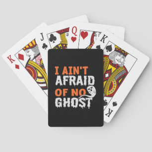 Halloween I Aint Afraid of No Ghost Birthday Poker Cards