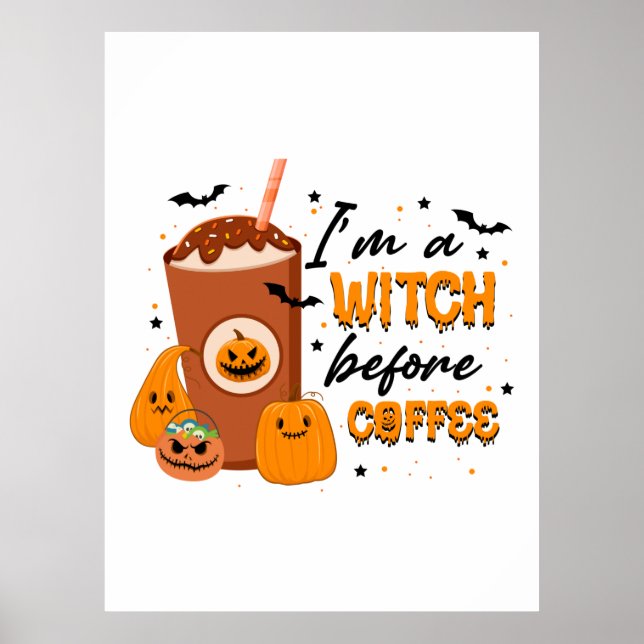 Halloween I Am A Witch Before Coffee Birthday Poster (Front)