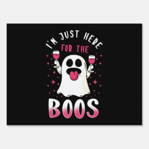 Halloween I Am Just Here For The Boos Sign