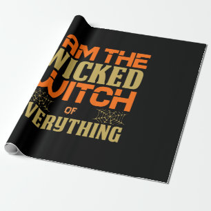 Halloween I Am The Wicked Witch Of Everything Wrapping Paper