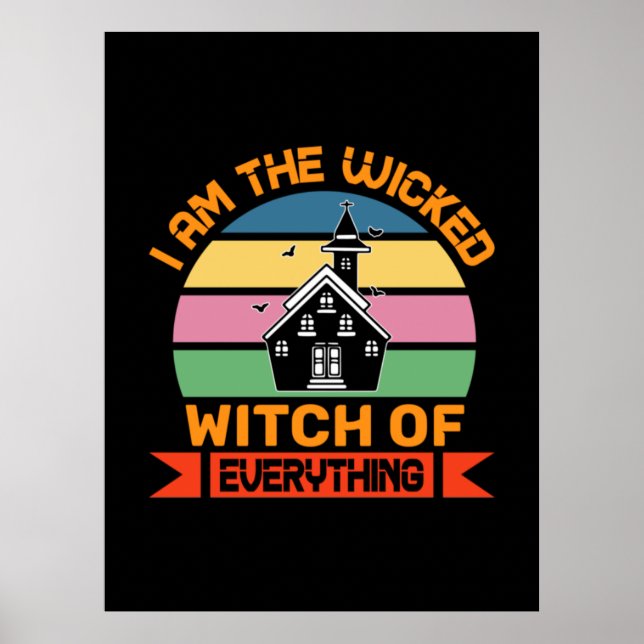 Halloween I Am The Witch Of Everything Birthday Poster (Front)