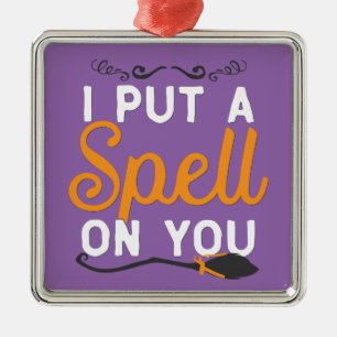 Halloween - I Put A Spell On You Metal Ornament