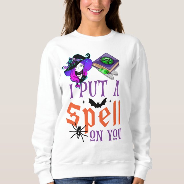 Halloween I Put A Spell On You Sweatshirt (Front)