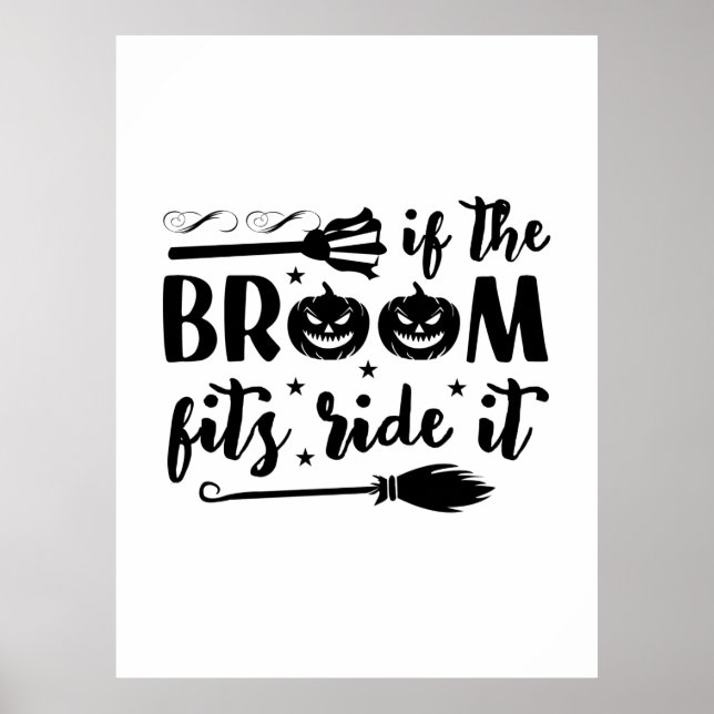 Halloween If The Broom Fits Ride It Birthday Poster (Front)