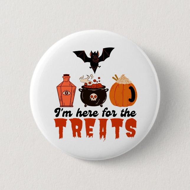 Halloween I'm here for the Treats Button (Front)