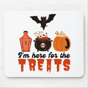 Halloween I'm here for the Treats Mouse Pad