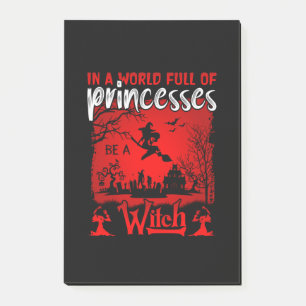 Halloween In A World Full Of Princesses Be A Witch Post-it Notes