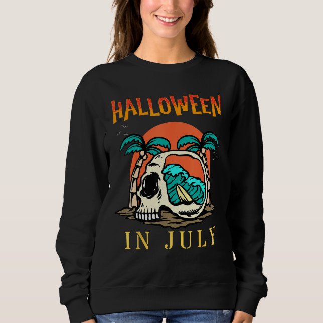 Halloween in July  Summer Vacation Beach Family Tr Sweatshirt (Front)