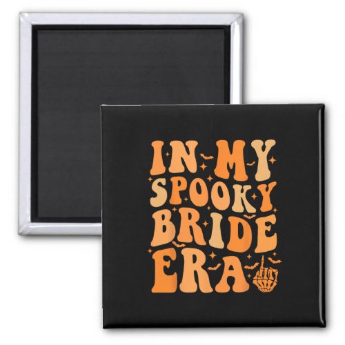 Halloween In My Spooky Bride Era Groovy Wedding Ba Magnet
