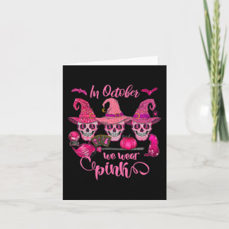 Halloween In October We Wear Breast Cancer Awarene Card