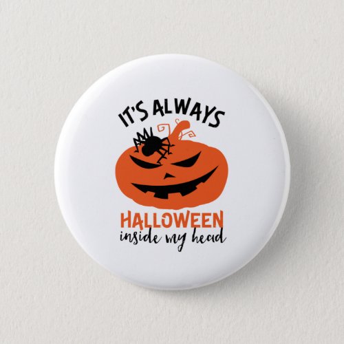 Halloween Inside My Head Funny Jack O Lantern Button